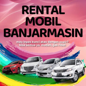 10 Rental Mobil Banjarmasin Mudah Gak Ribet, Bisa Lepas Kunci Harga Murah