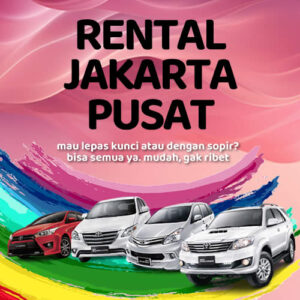 10 Rental Mobil Jakarta Pusat Mudah Gak Ribet, Bisa Lepas Kunci Harga Murah