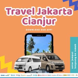 Travel Jakarta Cianjur Hemat 10%, Antar Jemput Langsung Ke Rumah